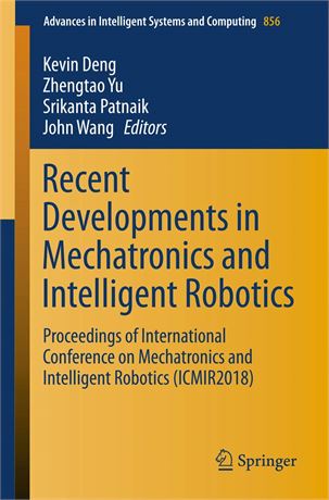 Recent Developments in Mechatronics and Intelligent Robotics, 2 Vol. Set