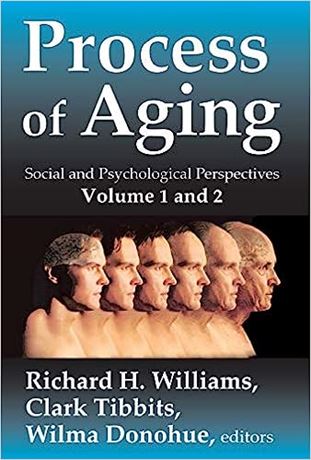 Process of Aging: Social and Psychological Perspectives (Vol. 1 & 2)