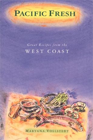 Pacific Fresh: Great Recipes from the West Coast, Paperback Book